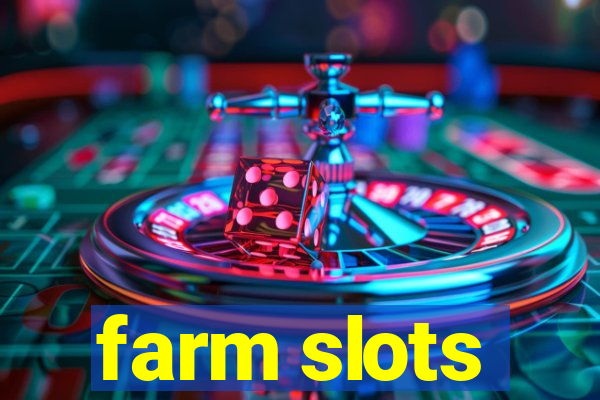 farm slots